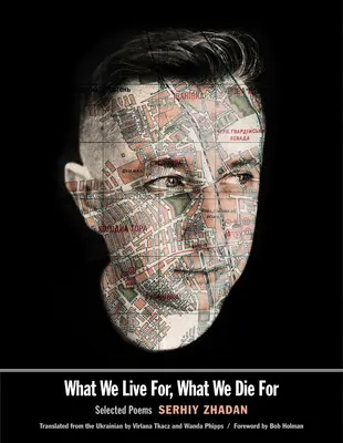 Pentru ce trăim, pentru ce murim: Selected Poems - What We Live For, What We Die for: Selected Poems