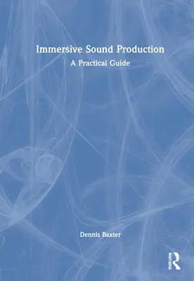 Producția de sunet imersiv: Un ghid practic - Immersive Sound Production: A Practical Guide