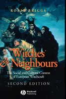 Witches and Neighbours - The Social and Cultural Context of European Witchcraft 2e