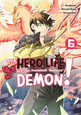 Viața de erou a unui demon mediocru (autoproclamat)! 6 - The Hero Life of a (Self-Proclaimed) Mediocre Demon! 6
