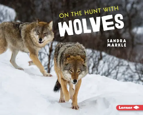 La vânătoare cu lupi - On the Hunt with Wolves