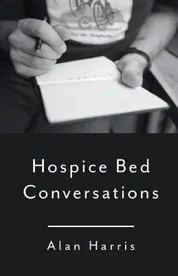 Conversații pe patul de hospice - Hospice Bed Conversations