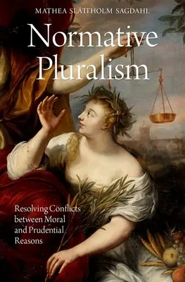 Pluralismul normativ: Rezolvarea conflictelor dintre motivele morale și cele prudențiale - Normative Pluralism: Resolving Conflicts Between Moral and Prudential Reasons