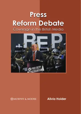 Dezbaterea privind reforma presei: Acoperire în mass-media britanică - Press Reform Debate: Coverage in the British Media