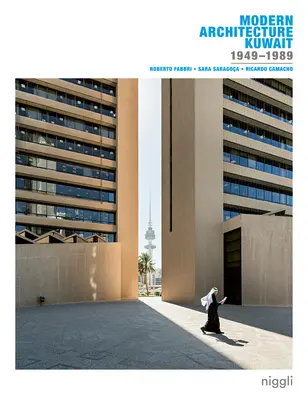 Arhitectură modernă Kuwait: 1949 -1989 - Modern Architecture Kuwait: 1949 -1989