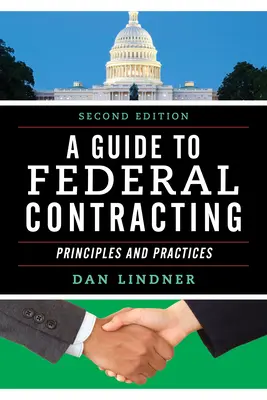 Un ghid al contractării federale: Principii și practici, ediția a doua - A Guide to Federal Contracting: Principles and Practices, Second Edition