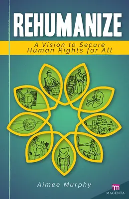 Rehumanize: O viziune pentru asigurarea drepturilor omului pentru toți - Rehumanize: A Vision to Secure Human Rights for All