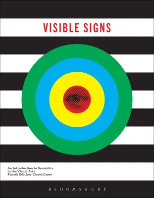 Semne vizibile: O introducere în semiotica artelor vizuale - Visible Signs: An Introduction to Semiotics in the Visual Arts