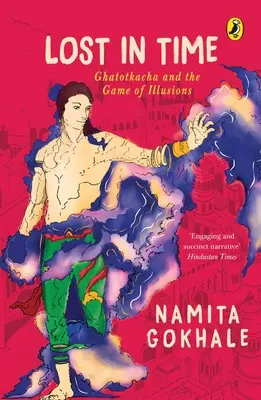 Pierdut în timp: Ghatotkacha și jocul iluziilor - Lost in Time: Ghatotkacha and the Game of Illusions