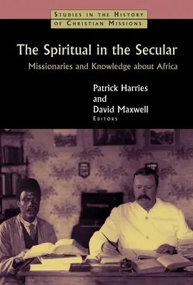 Spiritual in the Secular: Misionari și cunoștințe despre Africa - Spiritual in the Secular: Missionaries and Knowledge about Africa