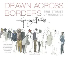 Drawn Across Borders: Povești adevărate de migrație - Drawn Across Borders: True Stories of Migration
