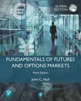 Fundamentals of Futures and Options Markets, ediție globală - Fundamentals of Futures and Options Markets, Global Edition