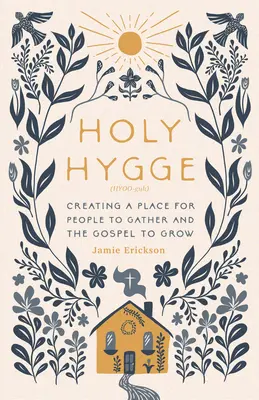 Holy Hygge: Crearea unui loc în care oamenii să se adune și Evanghelia să crească - Holy Hygge: Creating a Place for People to Gather and the Gospel to Grow