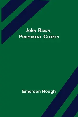 John Rawn, cetățean proeminent - John Rawn, Prominent Citizen