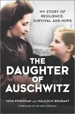 Fiica de la Auschwitz: Povestea mea de reziliență, supraviețuire și speranță - The Daughter of Auschwitz: My Story of Resilience, Survival and Hope