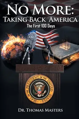 No More: Taking Back America - Primele 100 de zile - No More: Taking Back America - The First 100 Days