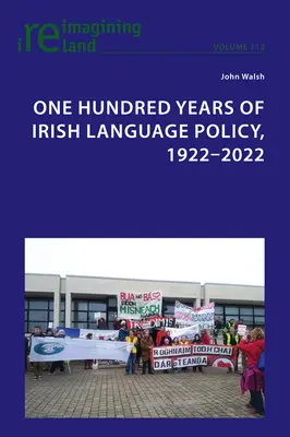O sută de ani de politică lingvistică irlandeză, 1922-2022 - One Hundred Years of Irish Language Policy, 1922-2022