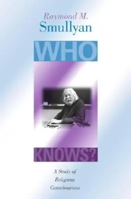 Cine știe? Un studiu al conștiinței religioase: A Study of Religious Consciousness - Who Knows?: A Study of Religious Consciousness