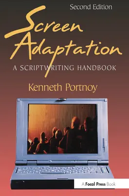 Screen Adaptation: Un manual de scenaristică - Screen Adaptation: A Scriptwriting Handbook