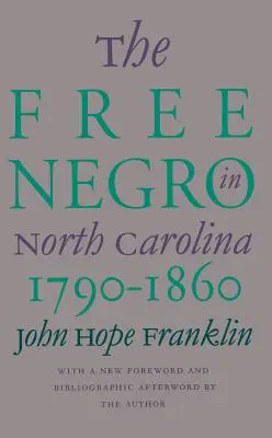 Negrii liberi în Carolina de Nord, 1790-1860 - Free Negro in North Carolina, 1790-1860