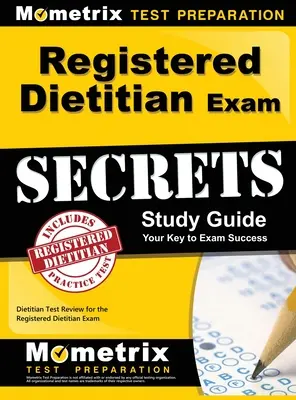 Registered Dietitian Exam Secrets Study Guide: Dietitian Test Review for the Registered Dietitian Exam