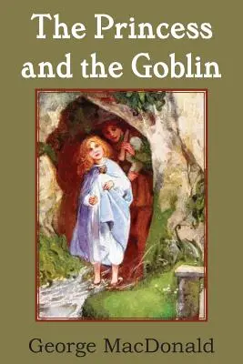 Prințesa și spiridușul (The Princess and the Goblin) - The Princess and the Goblin