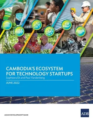 Ecosistemul din Cambodgia pentru întreprinderile nou-înființate din domeniul tehnologiei - Cambodia's Ecosystem for Technology Startups