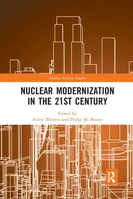 Modernizarea nucleară în secolul XXI - Nuclear Modernization in the 21st Century