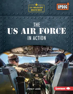 Forțele aeriene americane în acțiune - The US Air Force in Action