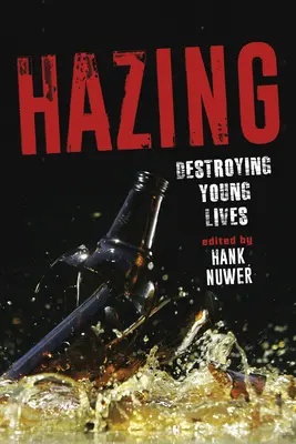 Hazing: Distrugerea vieților tinerilor - Hazing: Destroying Young Lives