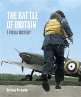 Bătălia din Marea Britanie: O istorie vizuală - Battle of Britain: A Visual History