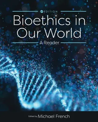 Bioetica în lumea noastră: Un cititor - Bioethics in Our World: A Reader