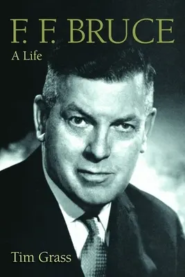 F. F. Bruce: O viață - F. F. Bruce: A Life
