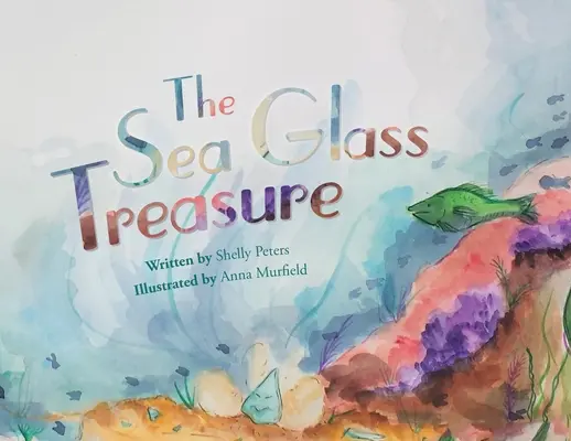 Comoara din sticlă de mare - The Sea Glass Treasure