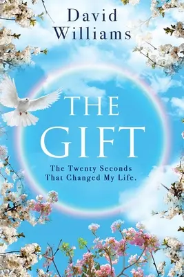 The Gift: Cele 20 de secunde care mi-au schimbat viața - The Gift: The Twenty Seconds That Changed My Life