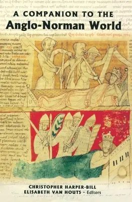 Un tovarăș al lumii anglo-normande - A Companion to the Anglo-Norman World