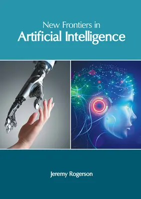Noi frontiere în inteligența artificială - New Frontiers in Artificial Intelligence