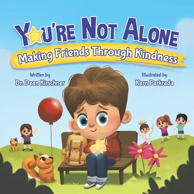 You're Not Alone: Să-ți faci prieteni prin bunătate - You're Not Alone: Making Friends Through Kindness