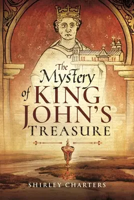 Misterul comorii regelui Ioan (The Mystery of King John's Treasure) - The Mystery of King John's Treasure