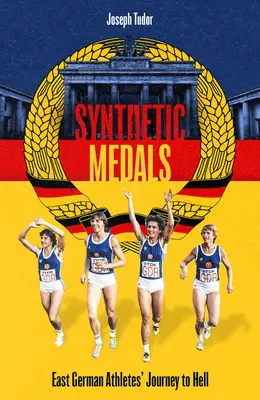 Medalii sintetice: Călătoria spre iad a atleților est-germani - Synthetic Medals: East German Athletes' Journey to Hell