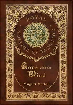 Pe aripile vântului (Ediție regală de colecție) (Case Laminate Hardcover with Jacket) - Gone with the Wind (Royal Collector's Edition) (Case Laminate Hardcover with Jacket)