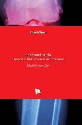 Osteoartrita: Progrese în cercetarea de bază și tratament - Osteoarthritis: Progress in Basic Research and Treatment