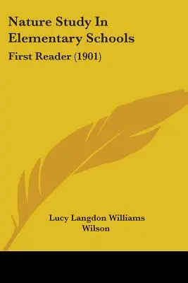 Studiul naturii în școlile primare: First Reader (1901) - Nature Study In Elementary Schools: First Reader (1901)