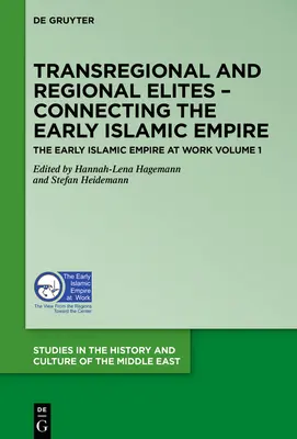 Elitele transregionale și regionale - Conectarea imperiului islamic timpuriu - Transregional and Regional Elites - Connecting the Early Islamic Empire