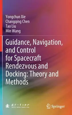 Ghidare, navigație și control pentru întâlnirea și andocarea navelor spațiale: Teorie și metode - Guidance, Navigation, and Control for Spacecraft Rendezvous and Docking: Theory and Methods