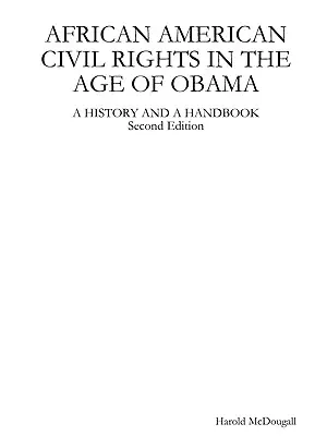 Drepturile civile ale afro-americanilor în epoca lui Obama: O istorie și un manual - African American Civil Rights in the Age of Obama: A History and a Handbook