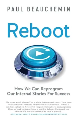 Reboot: Cum ne putem reprograma poveștile interne pentru succes - Reboot: How We Can Reprogram Our Internal Stories For Success