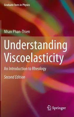 Înțelegerea viscoelasticității: O introducere în reologie - Understanding Viscoelasticity: An Introduction to Rheology