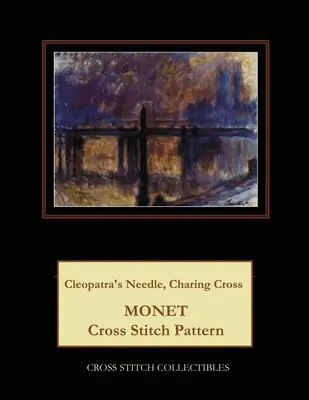 Cleopatra's Needle, Charing Cross: Monet Cross Stitch Model - Cleopatra's Needle, Charing Cross: Monet Cross Stitch Pattern