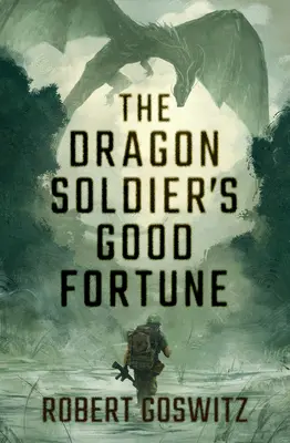 Norocul soldatului dragon - The Dragon Soldier's Good Fortune